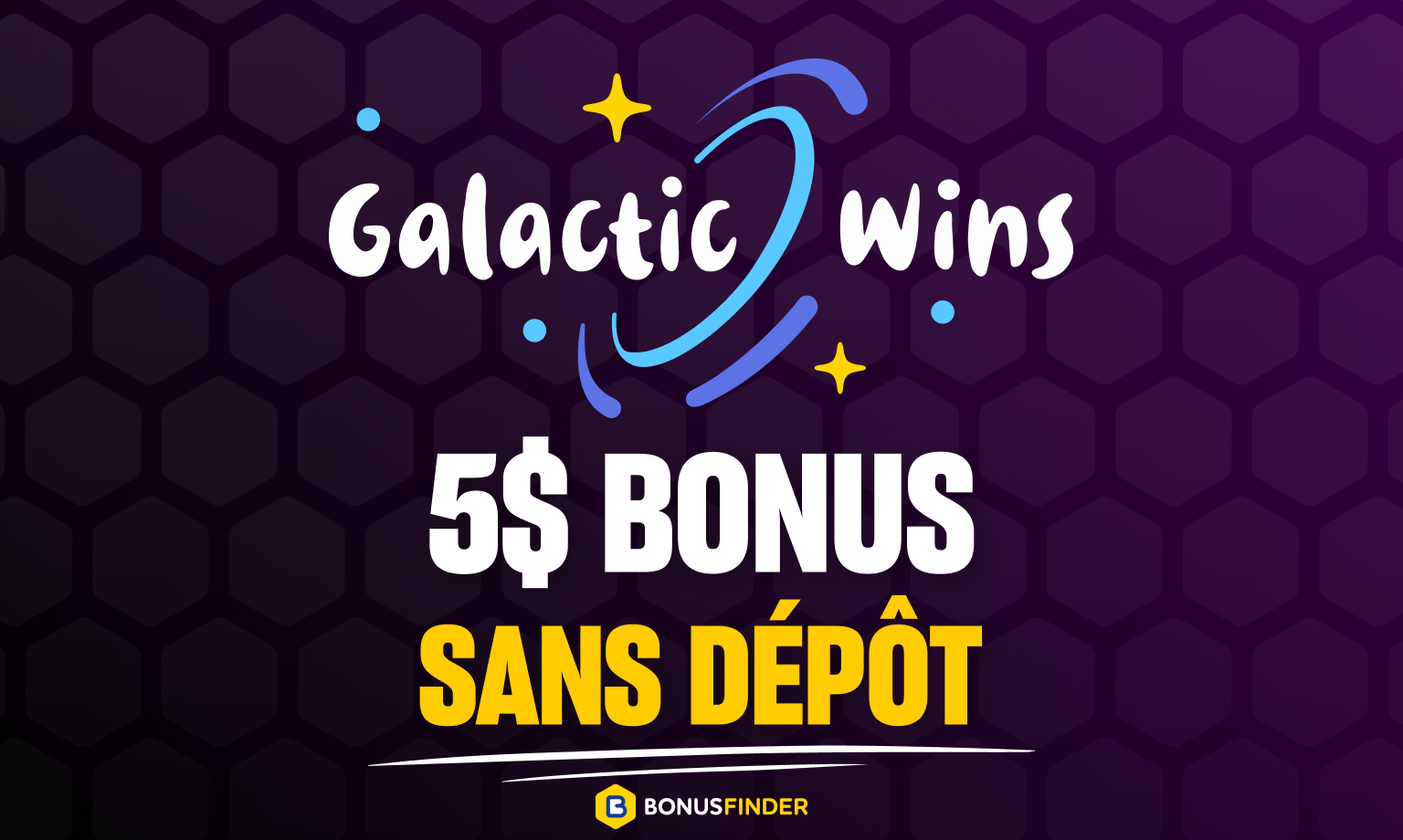 5$ bonus sans dÃ©pÃ´t Galactic Wins
